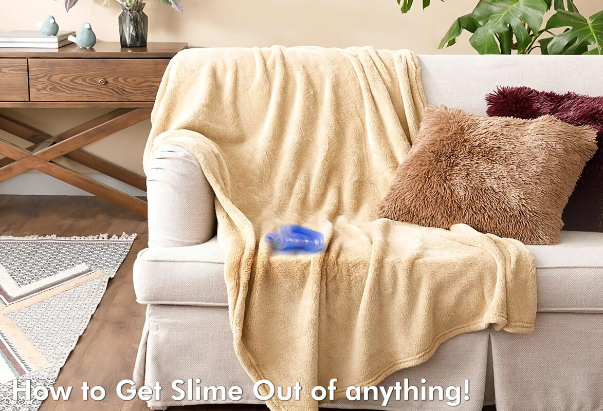 How to Get Slime Out of a Blanket